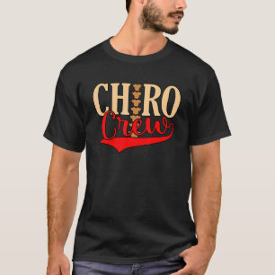 Chiro Crew Chiropractor Chiropractic Spine Surgeon T-Shirt