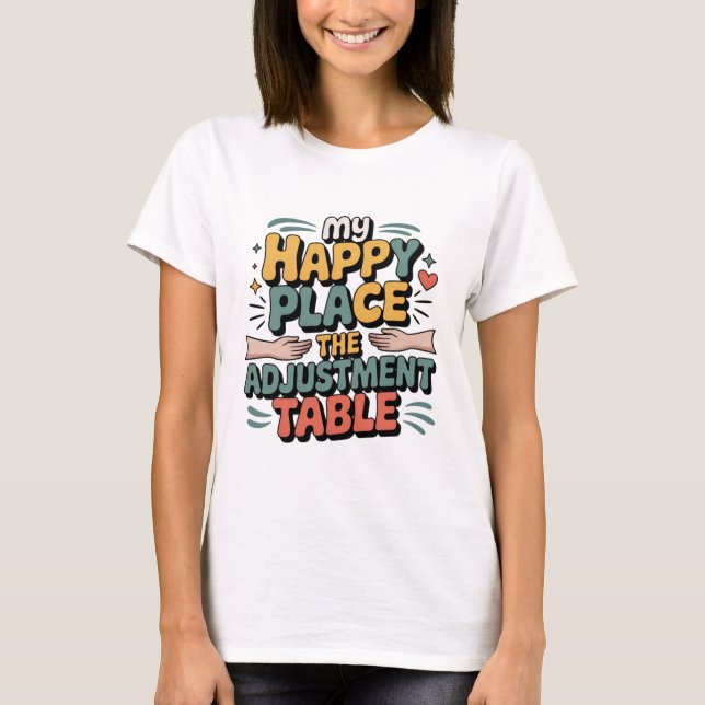 Chiropractic Adjustment Bliss for Back Pain Relief T-Shirt (Front)
