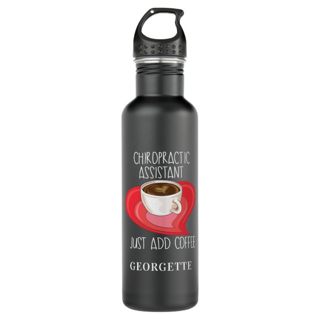 Chiropractic Assistant Just Add Coffee Personalize 710 Ml Water Bottle (Front)