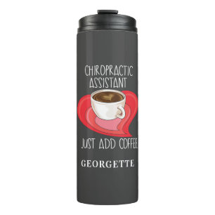Chiropractic Assistant Just Add Coffee Personalize Thermal Tumbler