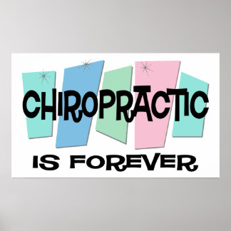 Chiropractic Is Forever Poster
