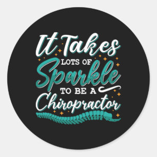 Chiropractic It Takes Lots Of Sparkle Chiropractor Classic Round Sticker