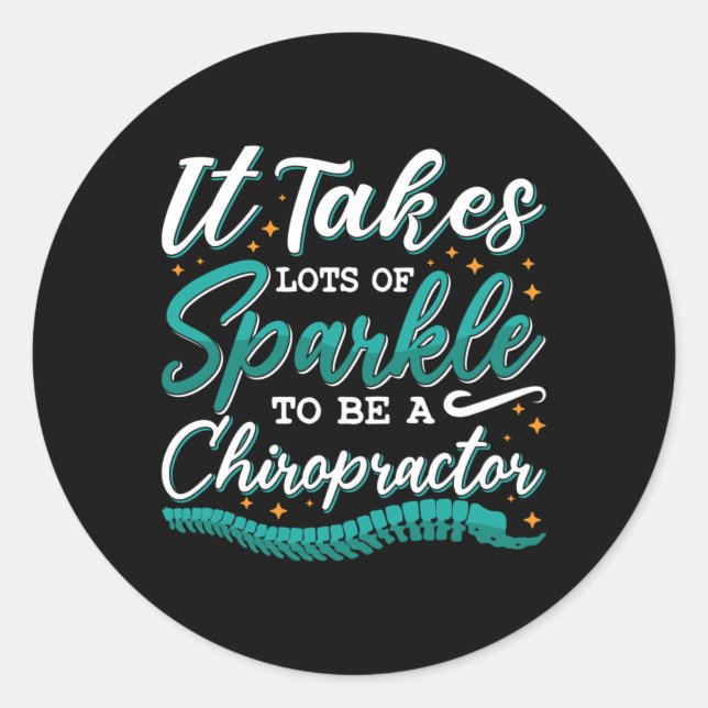 Chiropractic It Takes Lots Of Sparkle Chiropractor Classic Round Sticker (Front)