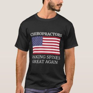 Chiropractic Making Spines Great Again Chiropracto T-Shirt