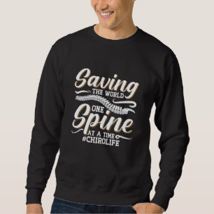 Chiropractic Saving The World Spine Chiropractor Sweatshirt