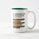 Chiropractic Side Effects Funny Chiropractor Gag Two-Tone Coffee Mug<br><div class="desc">Chiropractor gag coffee mug for your favourite brew. The design on the mug says "Chiropractic Side Effects May Include... .Fewer Headaches, Less Stress.." Great for when you've adjusted a few bones and want to relax, put your feet up and sip your favourite beverage, tea, coffee or hot chocolate</div>