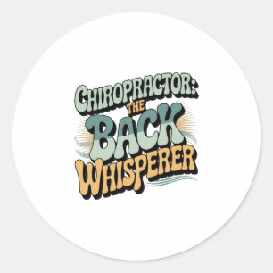 Chiropractor Back Whisperer Gift Idea Classic Round Sticker