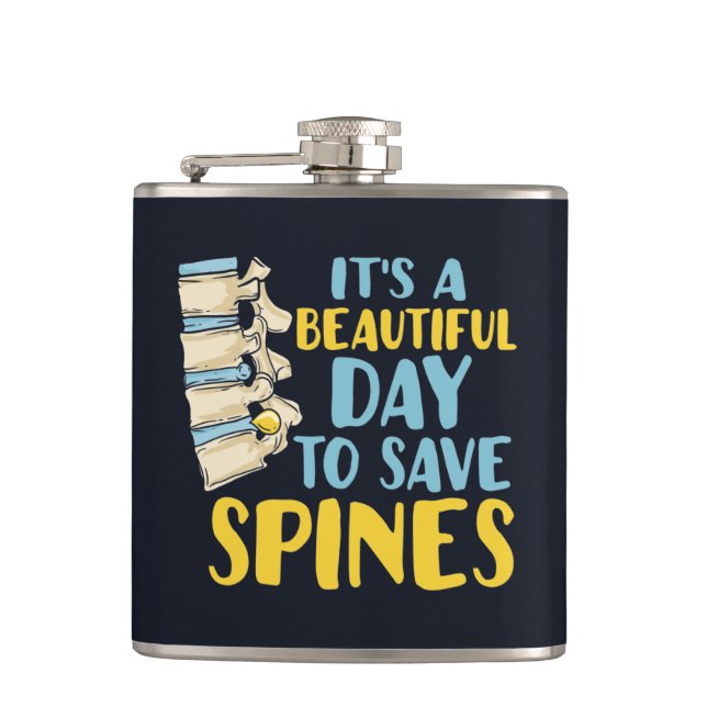 Chiropractor Beautiful Day to Save Spines Hip Flask (Front)