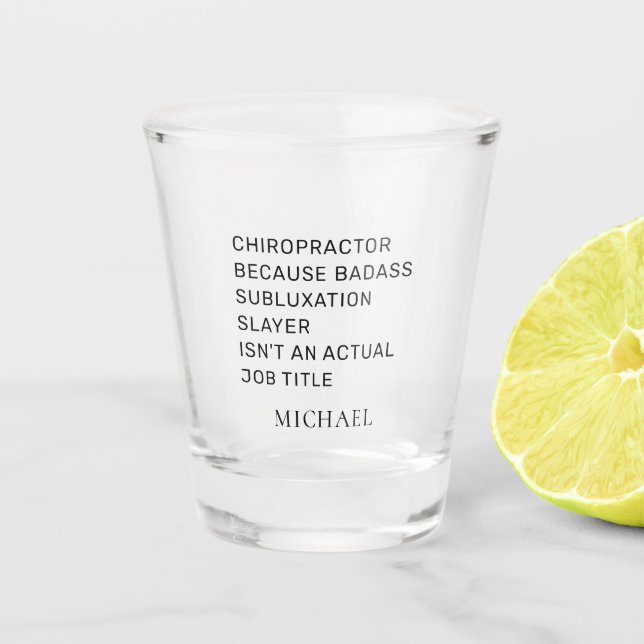 Chiropractor Because Subluxation Slayer Custom Shot Glass (Front)