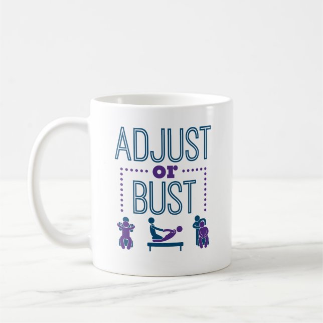 Chiropractor Chiropractic Chiro Adjust or Bust Coffee Mug (Left)