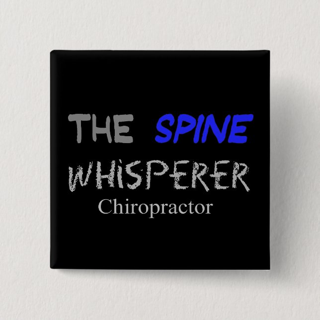 Chiropractor Gifts "The Spine Whisperer" 2 Inch Square Button (Front)