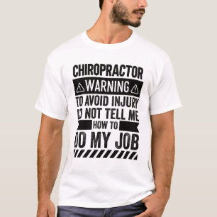 Chiropractor Warning T-Shirt