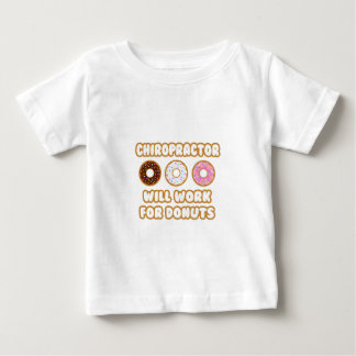 Chiropractor .. Will Work For Doughnuts Baby T-Shirt