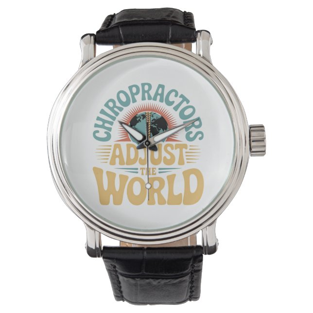 Chiropractors Adjust the World Retro Design Watch (Front)