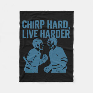 Chirp Hard Live Harder Hockey Trash Talk Quote Fleece Blanket