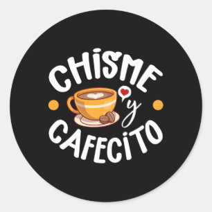 Chisme Y Cafecito Latina Mom Spanish Mom Coffee Classic Round Sticker