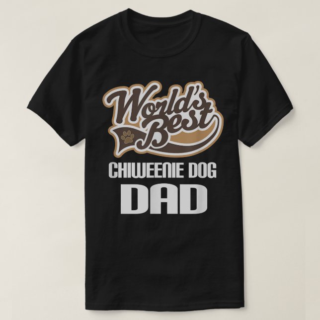 Chiweenie Dog Dad  (Worlds Best) Pet Owner Tee  (Design Front)