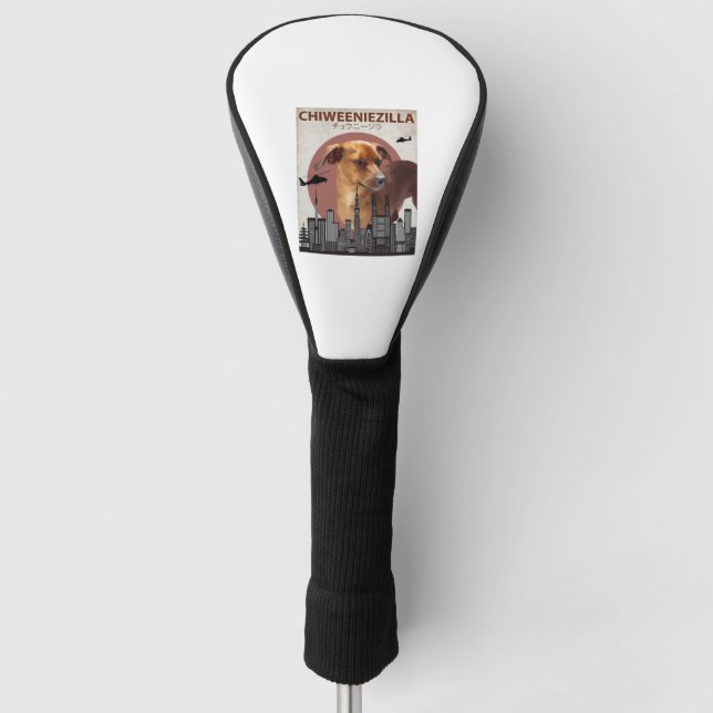 Chiweeniezilla Funny Chiweenie T-Shirt  Dog Lovers Golf Head Cover (Front)