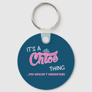 Chloe thing you wouldn't understand keychain