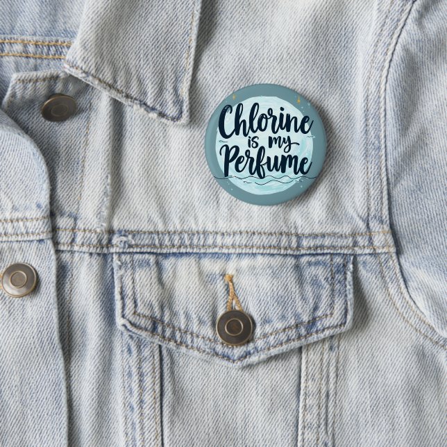 Chlorine Is My Perfume Funny Swimming Quote 2 Inch Round Button (In Situ)