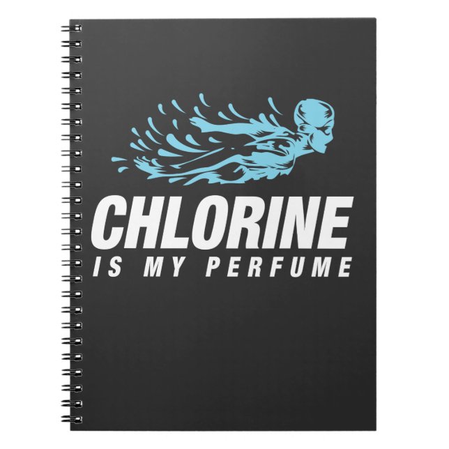 Chlorine is my Perfume Swim Funny Swimmer Notebook (Front)