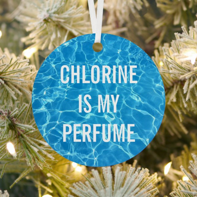Chlorine Is My Perfume Swimming Pool Typographic Metal Ornament (Insitu)