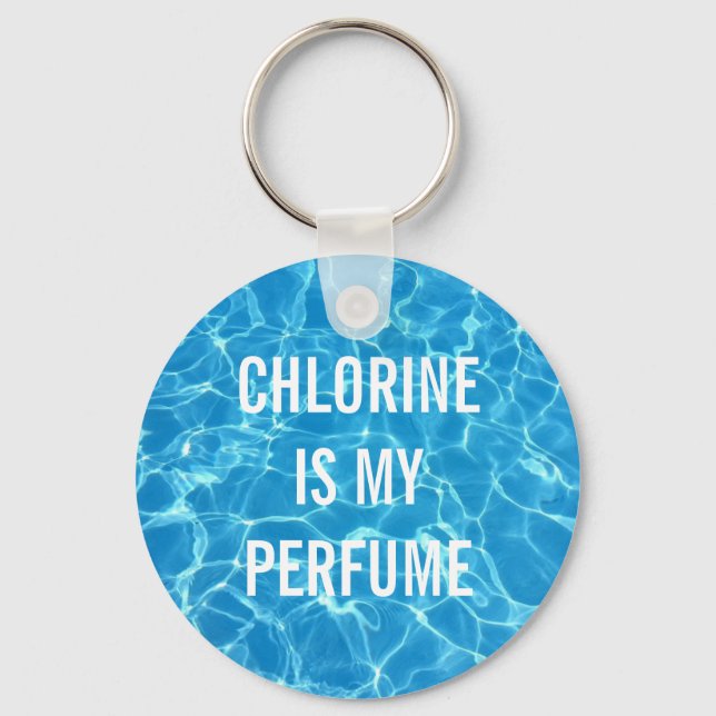 Chlorine Is My Perfume Swimming Pool Typography Keychain (Front)