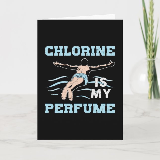 Chlorine Is My Perfume Swimming Swimmer Swim Pool Card (Front)