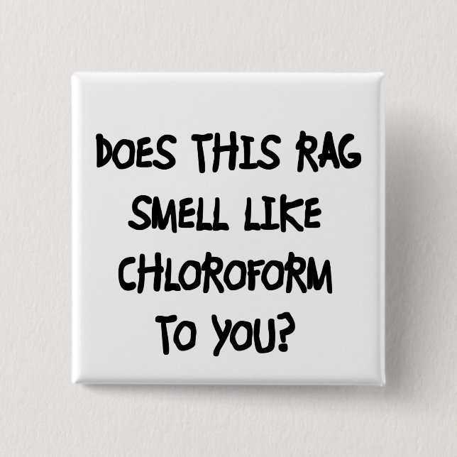 Chloroform 2 Inch Square Button (Front)