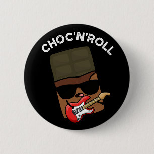 Choc And Roll Funny Chocolate Pun Dark BG 2 Inch Round Button