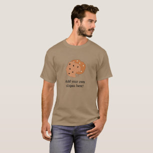 Choc Chip Cookies: Customizable Slogan T-Shirt