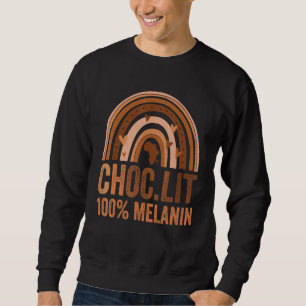 Choc Lit 100 Melanin Rainbow Melanated Men Women B Sweatshirt