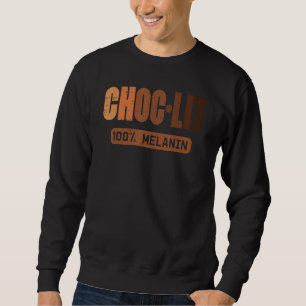 Choc Lit Melanin Black Pride History BHM African M Sweatshirt