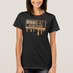 Choclit 100 Melanin Black Woman And Man Dripping T-Shirt
