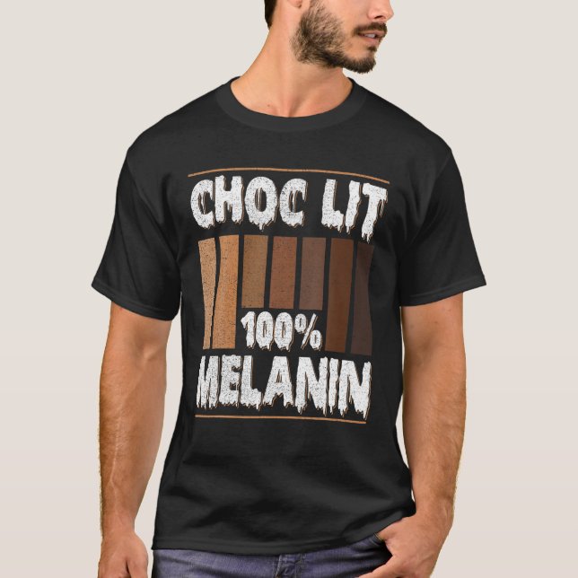 Choclit 100% Melanin T-Shirt (Front)