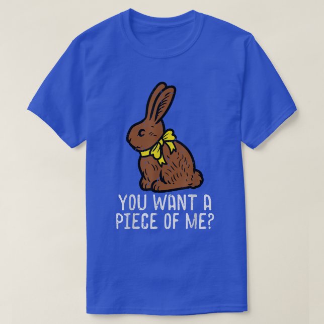 Chocolate Bunny Do You Want Piece Of Me Funny East T-Shirt (Design Front)
