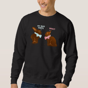 Chocolate Bunny Easter Basket Funny Teens My Butt Sweatshirt