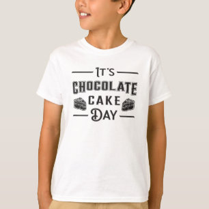 Chocolate Cake Day Cocoa Candy Love Sweet Gift T-Shirt
