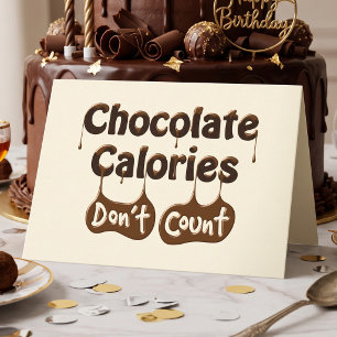 Chocolate Calories Don't Count Funny Birthday Card