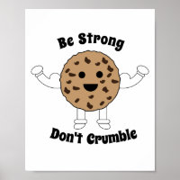 Chocolate Chip Cookie Be Strong Funny Personalize