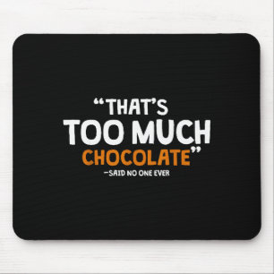 Chocolate Chocolate Lover Ideas Uni-adults Black V Mouse Pad