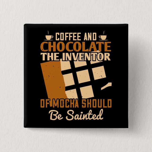 Chocolate - Coffee And Chocolate 2 Inch Square Button (Front)