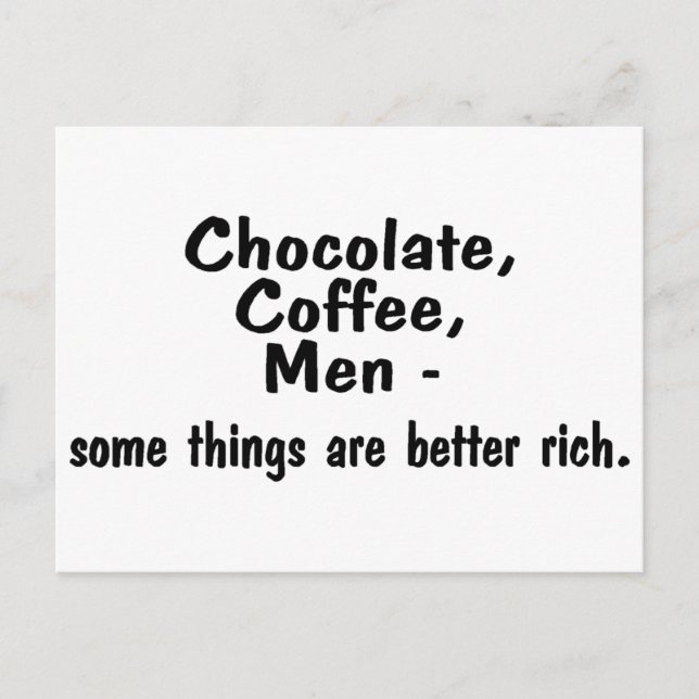 Chocolate Coffee Men Some Things Are Better Rich Postcard (Front)