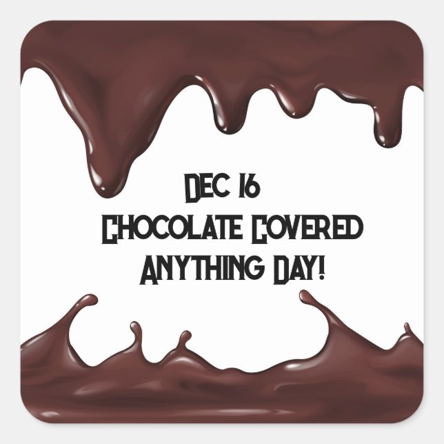 Chocolate Covered Anything Day Square Sticker (Front)