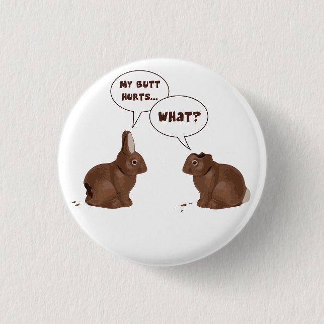 Chocolate Easter Bunny Rabbits Butt Hurts 1 Inch Round Button (Front)