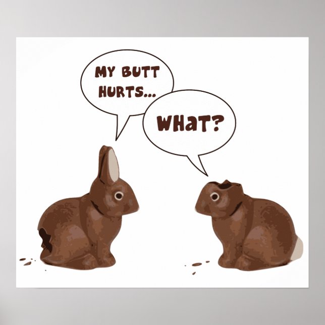 Chocolate Easter Bunny Rabbits Butt Hurts Poster (Front)