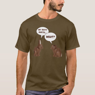 Chocolate Easter Bunny Rabbits Butt Hurts T-Shirt