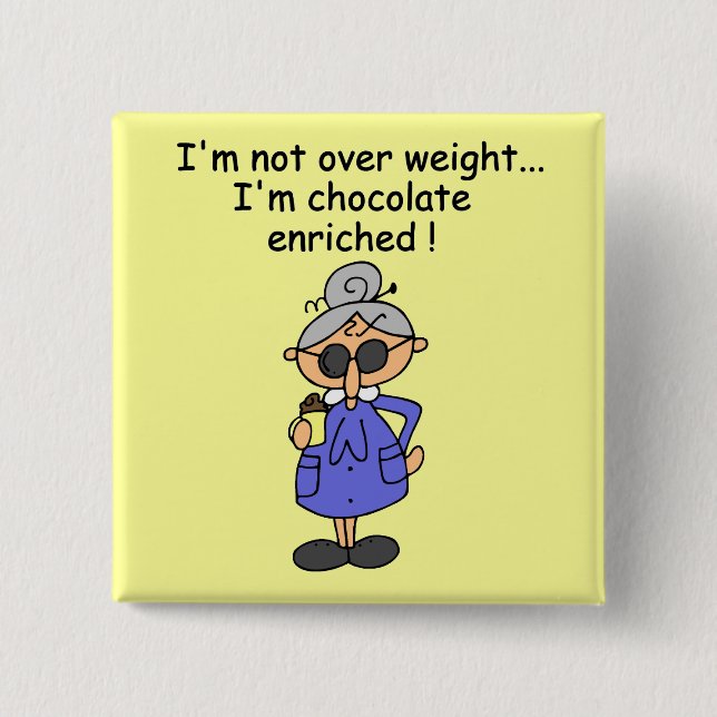 Chocolate Enriched Humour 2 Inch Square Button (Front)