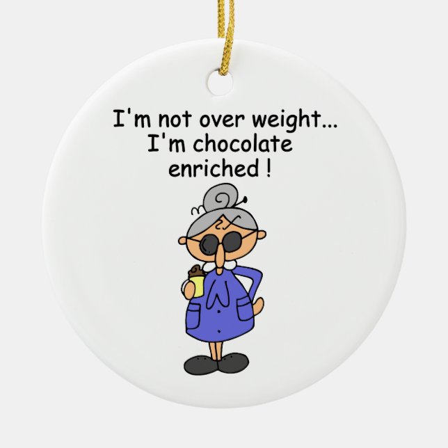Chocolate Enriched Humour Ceramic Ornament (Front)