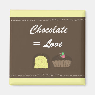 Chocolate Equals Love Magnet